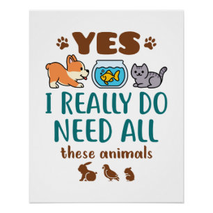Póster Sí, Realmente Necesito Todos Estos Animales