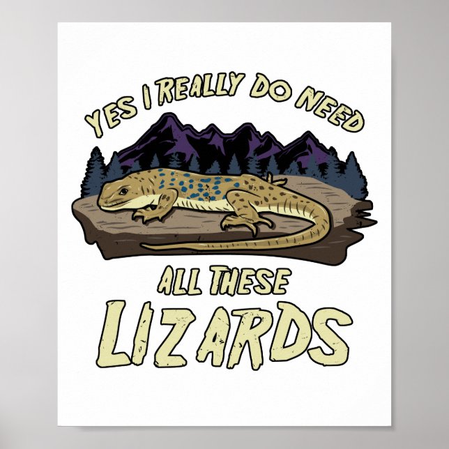 Póster Sí, Realmente Necesito Todos Estos Lizards Reptile (Frente)