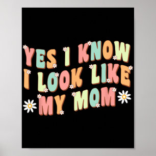 Póster Sí, Sé Que Me Parezco A Mi Madre Divertida Hija