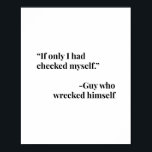 Póster Si Solo Me Hubiera Comprobado. -Hombre Que Lo Dest<br><div class="desc">Si Solo Me Hubiera Comprobado. -Hombre Que Se Lavó</div>