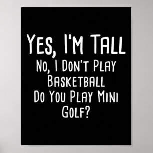 Póster Sí, soy alto, no juego baloncesto, ¿juegas tú?