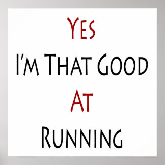Póster Sí, soy tan bueno en correr