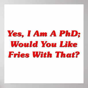 Póster Sí, Soy Un Doctorado ¿Te Gustarían Los Fries Con E