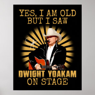 Póster Sí, soy viejo, pero vi a Dwight Yoakam en Stage Re