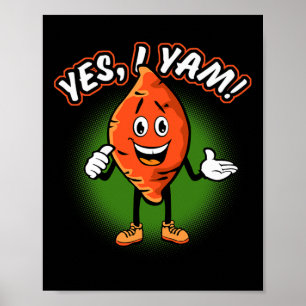 Póster Sí, soy Yam divertido Pun de calabaza dulce Día de