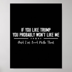 Póster Si te gusta Trump probablemente no te gustaré 1 