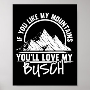 Póster Si te gustan mis montañas, te encantará mi Busch -
