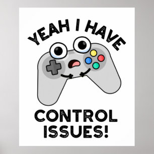Póster Sí Tengo Problemas De Control Divertido Juego De V