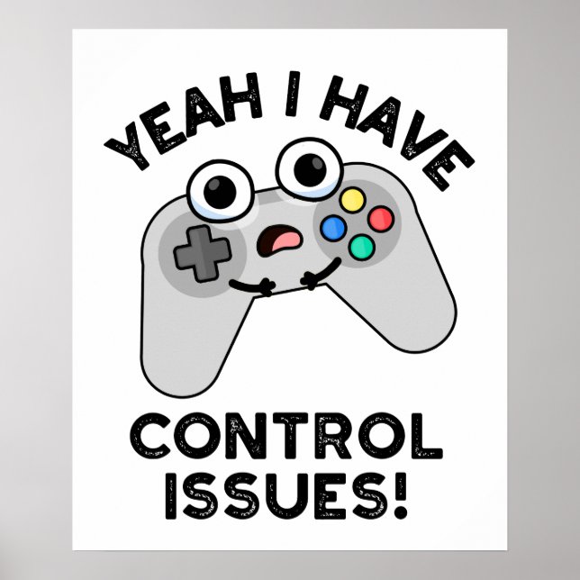Póster Sí Tengo Problemas De Control Divertido Juego De V (Frente)
