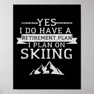 Póster Sí, tengo un plan de jubilación Esquí montaña