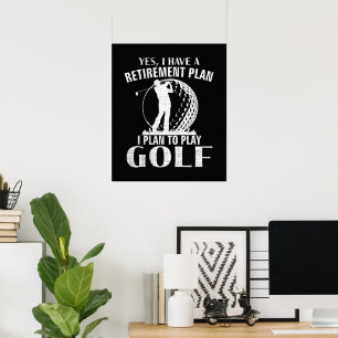 Póster Sí, tengo un plan de jubilación Golf Divertido Gol