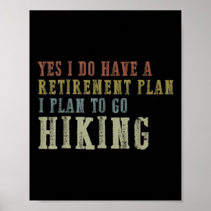 Póster Sí, tengo un plan de jubilación, planeo ir a Hiki