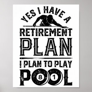 Póster Sí, Tengo Un Plan De Jubilación Que Planeo Jugar A