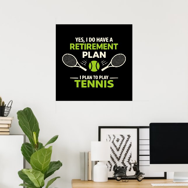 Póster Sí, tengo un plan de jubilación tenis (Oficina en casa)