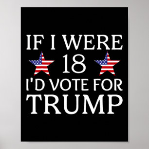 Póster Si tuviera 18 años votaría por Trump divertidos ni