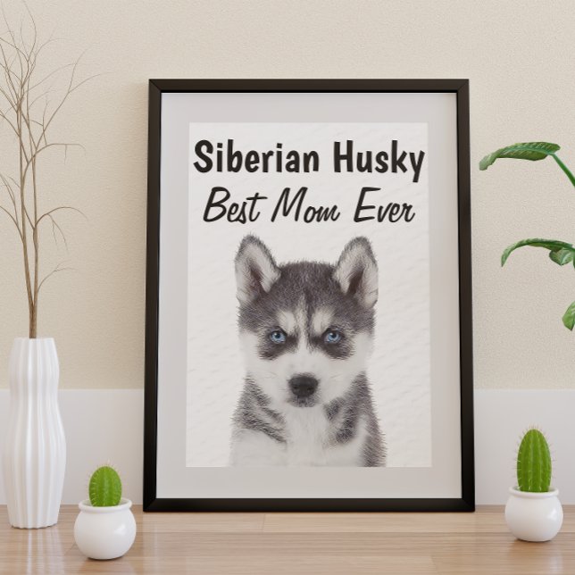 Póster Siberian Husky Best Mom Poster (Subido por el creador)