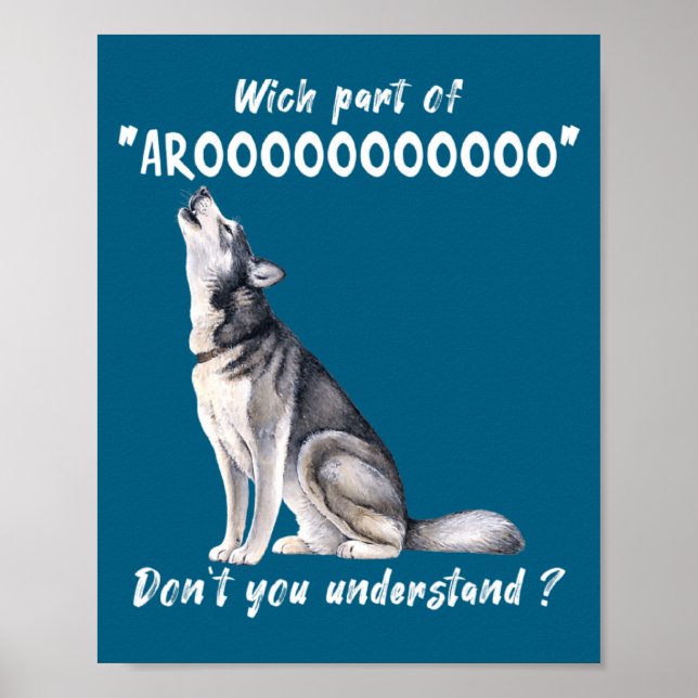 Póster Siberian Husky What Part Of Arooo Dont You Unders  (Frente)