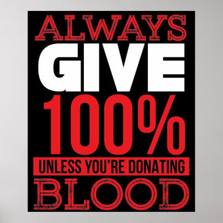 Póster Siempre Dale 100% a menos que estés donando sangre