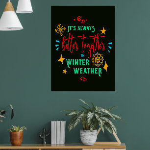 Póster Siempre mejor juntos en Navidad con clima invernal