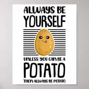 Póster Siempre Sé Tú Mismo Amante Divertido de Papas Vega