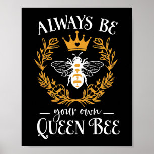 Póster Siempre Sé Tu Propia Reina Abeja Frase