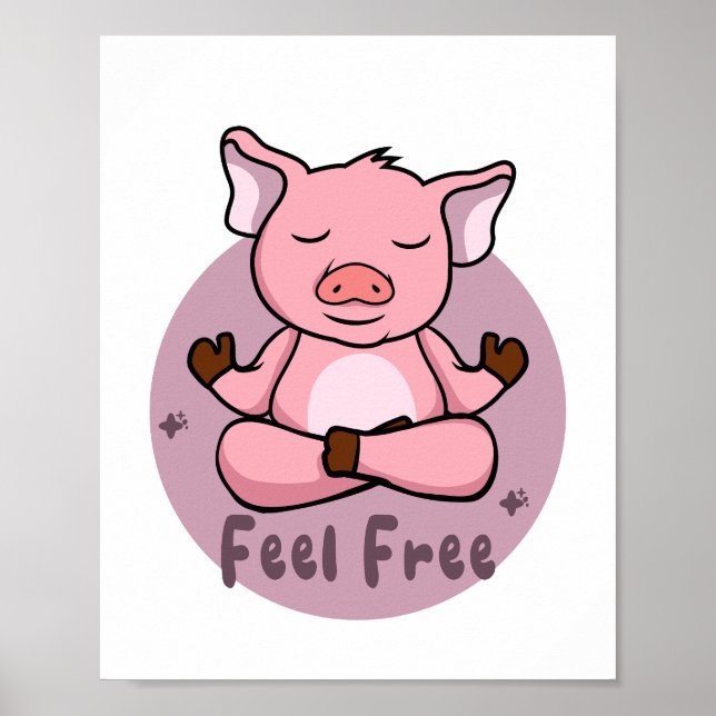 Póster Siéntete libre Kawaii lindo cerdo rosa haciendo po (Frente)