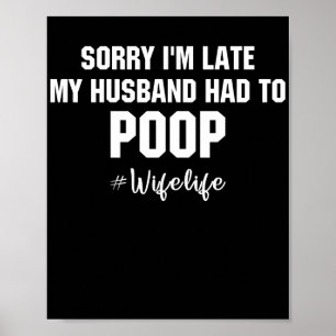 Póster Siento haber llegado tarde, mi marido tuvo que caz