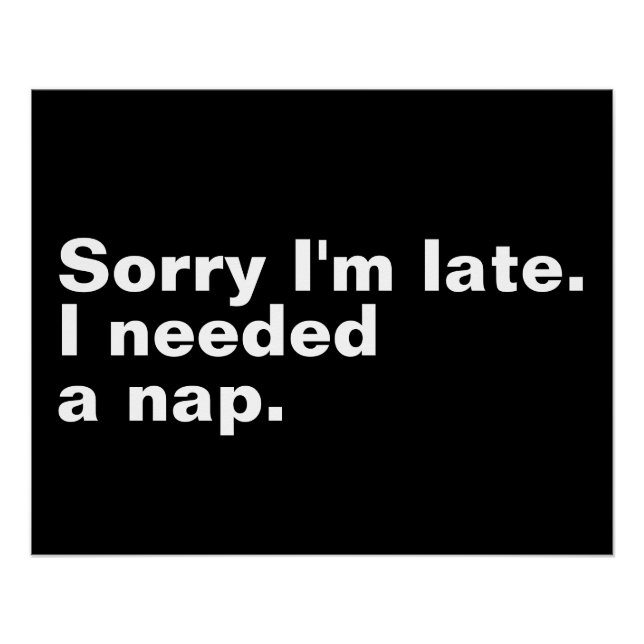 Póster Siento llegar tarde. Necesitaba una siesta. (Anverso)