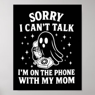 Póster Siento No Hablar Por Teléfono Con Mi Mamá Ghos