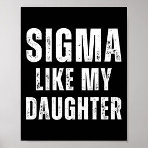 Póster Sigma Like My Daughter Dad Day Dad