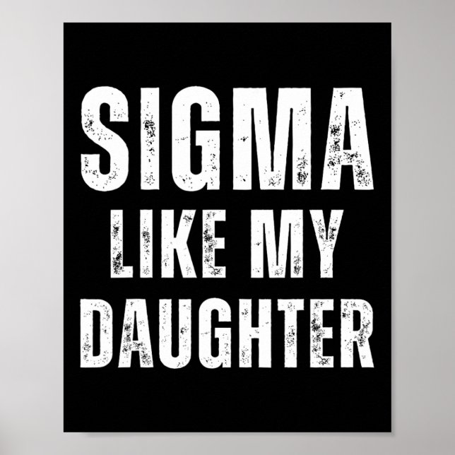 Póster Sigma Like My Daughter Dad Day Dad (Frente)