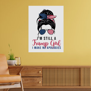 Póster Sigo siendo Chica de Trump, no pido disculpas a Tr