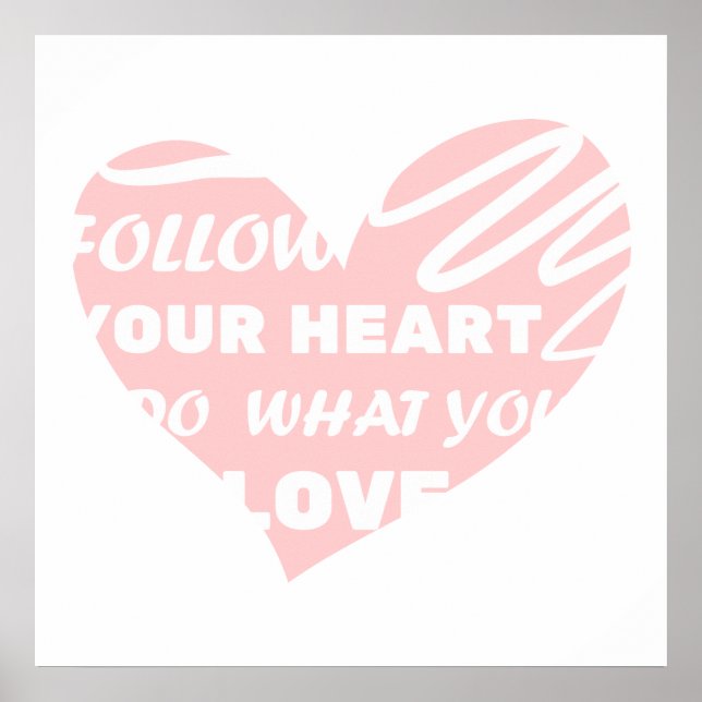 Póster Sigue a tu corazón, haz lo que amas Poster (Frente)