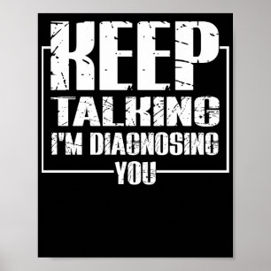 Póster Sigue hablando. Te estoy diagnosticando.