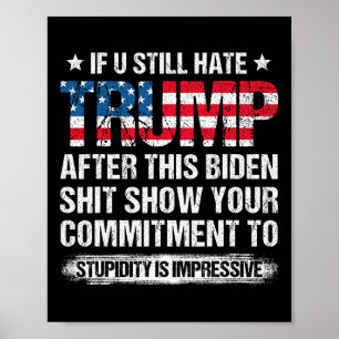 Póster Siguen Odiando A Trump Después De Esta Biden Bande