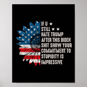 Póster Siguen Odiando A Trump Después De Esta Biden Bande