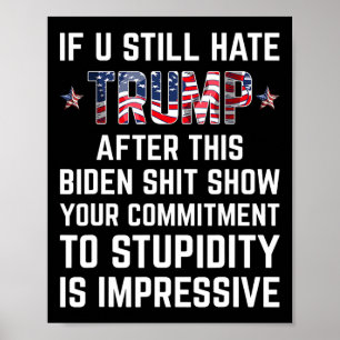 Póster Sigues Odiando A Trump Después De Este Gracioso Sh