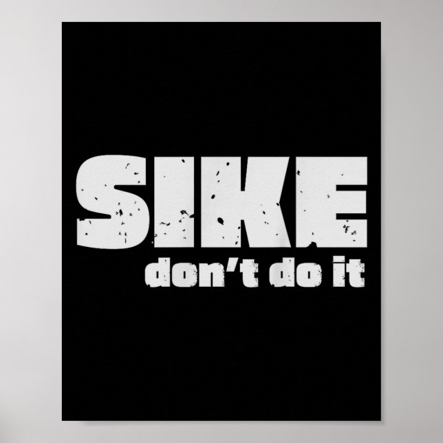 Póster Sike Don’t Do It – Funny Quote Graphic Design  (Frente)