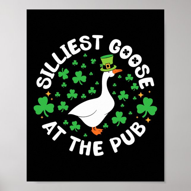 Póster Silliest Goose At The Pub Funny Shamrock St Patric (Frente)