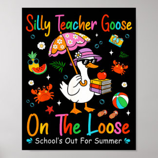 Póster Silly Teacher Goose On The Loose Schools Out For