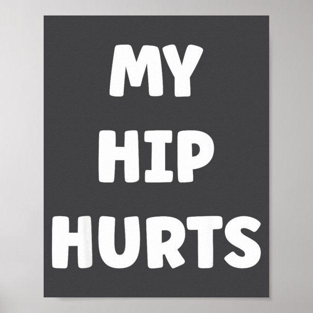 Póster Simple Funny Gym Workout Quote My Hip Hurts  (Frente)