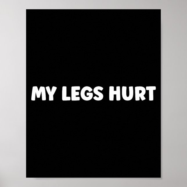 Póster Simple Funny Gym Workout Quote My Legs Hurt  (Frente)