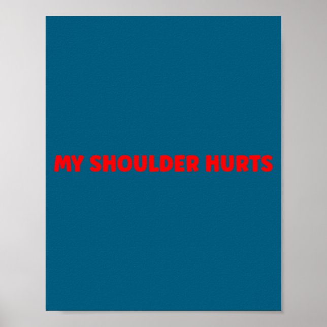 Póster Simple Funny Gym Workout Quote My Shoulder Hurts  (Frente)