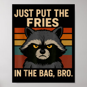 Póster Simplemente Pon Las Papas Fritas En La Bolsa Herma