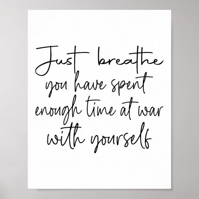 Póster Simplemente Respira Que Has Pasado Tiempo Suficien (Frente)