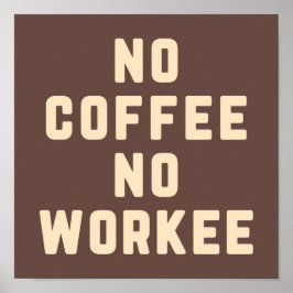Póster Sin Café Sin Oferta Graciosa De Trabajo