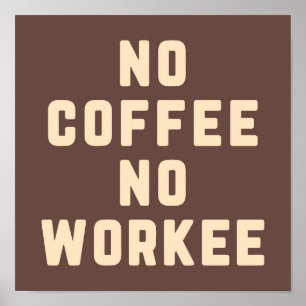 Póster Sin Café Sin Oferta Graciosa De Trabajo