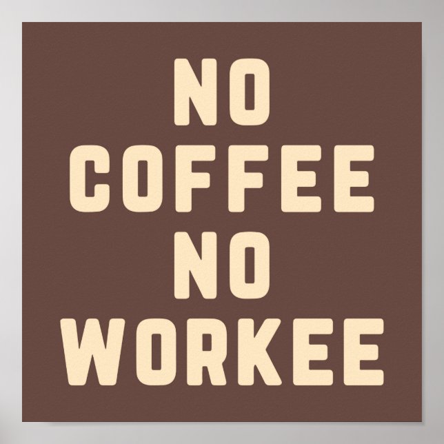 Póster Sin Café Sin Oferta Graciosa De Trabajo (Frente)