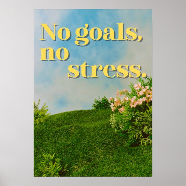 Póster Sin objetivos, sin estrés. Antimotivacional (Frente)