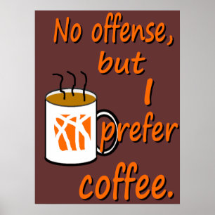 Póster Sin ofender prefiero el café